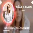 Bengu - Ağla Kalbim ( Erdem Düzgün Remix )