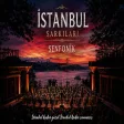 İstanbul Şarkıları - Senfonik (Enstrümantal)