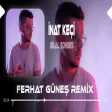 Bugünüme Dair Hep Seni Okudum ( Ferhat Güneş Remix ) Bilal SONSES - İnat Keçi