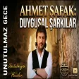 Ahmet Şafak - Unutulmaz Duygusal Şarkıları