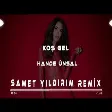 Hande Ünsal - Koş Gel ( Samet Yıldırım Remix )