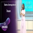 İlahə İsmayılova - İnan