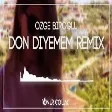 Özge Biroğlu - Dön Diyemem (Onur Colak Remix)