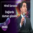 Mirəli Sarızadə - Dağlarda duman gözəldir