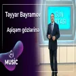 Təyyar Bayramov - Aşıqəm gözlərinə