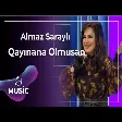 Almaz Saraylı - Qayınana Olmusan