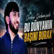 Bu Dünyanın Başını Burax - Qurban Qurbanzade ft Rasim Zəka Sığalla Saqqalını