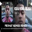 Vodka Vodka Beluga ( Ferhat Güneş Remix ) LVBEL C5 - Kızlar Güzeller İnstagramda