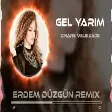 Çinare Melikzade - Gel Yarim (Erdem Düzgün Remix)