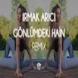 Irmak Arıcı - Gönlümdeki Hain ( Fatih Yılmaz Remix )