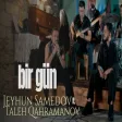 Birgün - Jeyhun Samedov ft. Taleh Qəhrəmanov