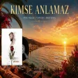 Sadik Nergis x MIHRIBAN - KIMSE ANLAMAZ