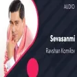 Ravshan Komilov - Sevasanmi  Равшан Комилов - Севасанми (AUDIO)