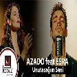 Azado & Esra - Unutacağım Seni