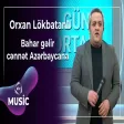 Orxan Lökbatanlı - Bahar gəlir cənnət Azərbaycana