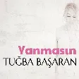 Tuğba Başaran - Yanmasın