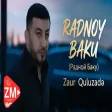 Zaur Quluzade - Radnoy Baku Радной Баку
