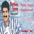 Burhan Çaçan - Hangi Bağın Bağbanısan