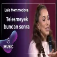 Lalə Məmmədova - Tələsməyək bundan sonra