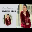 Xeyale Qafarzade - Sevdiyim adam