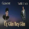 Natık Uncu feat Cansever - Üç Beş Gün