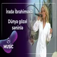 İradə İbrahimova - Dünya səninlə gözəl