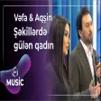 Vəfa Şərifova & Aqşin Fateh - Şəkillərdə gülən qadın