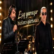 Fuad İbrahimov & Ruslan Bakinskiy - Eşq yaraşır bizlərə qürbətdə