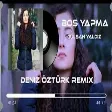 Gülşah Yaldız - Boş Yapma ( Deniz Öztürk Remix )