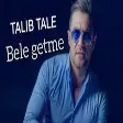 Talib Tale - Bele Getme