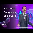 Nadir Bayramlı - Dəyişmərəm bu dünyaya