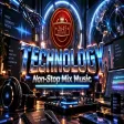 Technology - Non - Stop Mix Music