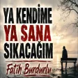 Fatih Burdurlu - Ya Kendime Ya Sana Sıkacağım