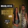 Kurtuluş Kuş & Seda Tripkolic - Boş Şişeler (Sercan Uca Remix)