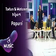Tərlan & Mətanət & Niyam - Popurri