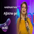 Könül Kərimova - Ağlatma gəl