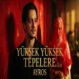 Ayros feat Ayla - Yüksek Yüksek Tepelere | Duygusal Kına Türküsü (Ağlatan Versiyon)