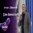 Oxan Lökbatanlı - Çox darıxırsan