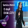 Samirə Əfəndi - O deyil