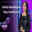 Rəhilə Bəndəliyeva - Yaşa, Azərbaycan