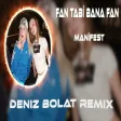 Deniz Bolat - Fan Tabi Bana
