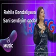 Rəhilə Bəndəliyeva - Səni sevdiyim qədər