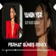Hala Dönmedin Geri ( Ferhat Güneş Remix ) Elif Buse Doğan - Yangın Yeri