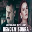 Azer Bülbül & Merve Özbey - Benden sonra