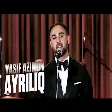 Vasif Azimov - Aman Ayrılıq