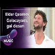 Eldar Qasımov - Gələcəyəm, gəl desən