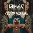 Kerim Araz - Gözüme Baka Baka ( Fatih Yılmaz Remix )