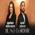 Vasif Azimov & Hemide Huseynova - Bu Ne Derddir (YUKLE)
