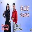 Kemale Gunesli & Elnur Emrahov - Bak Bana