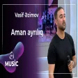 Vasif Əzimov - Aman ayrılıq